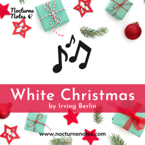 Table with Chrismas decorations and text over the top saying White Christmas by Irving Berlin