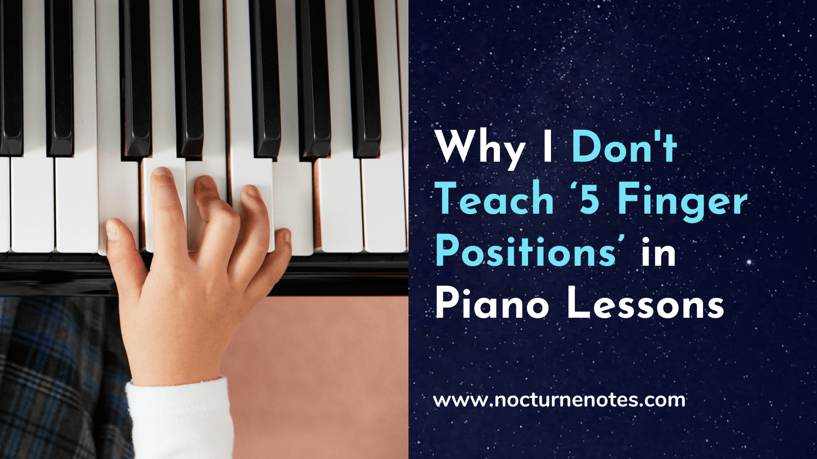 Why I don't teach '5 finger positions'